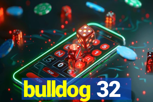 bulldog 32